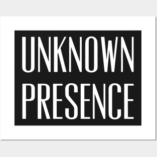 Unknown Presence Posters and Art